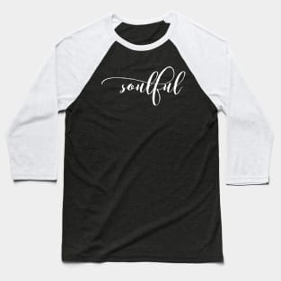 Soulful | Urban Design Baseball T-Shirt